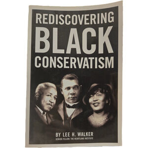 Political Theory Rediscovering Black Conservatism by Lee H. Walker Religion